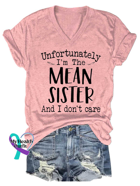 Women’s Unfortunately I’m The MEAN SISTER And I Don’t Care V-neck Casual T-Shirt LightPink / S
