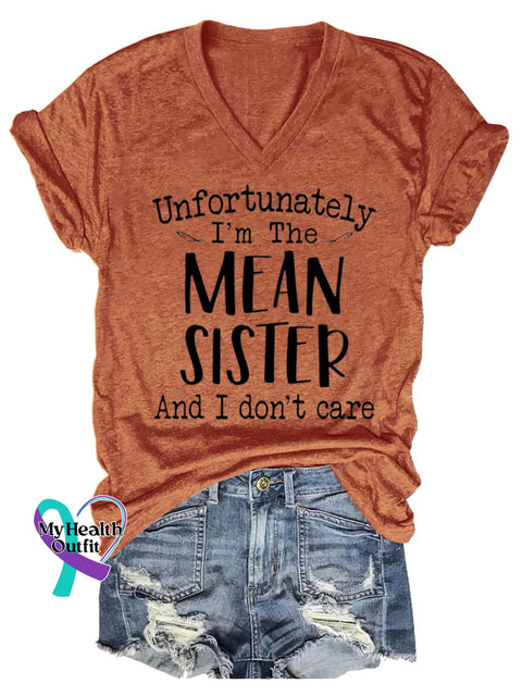 Women’s Unfortunately I’m The MEAN SISTER And I Don’t Care V-neck Casual T-Shirt Orange / S