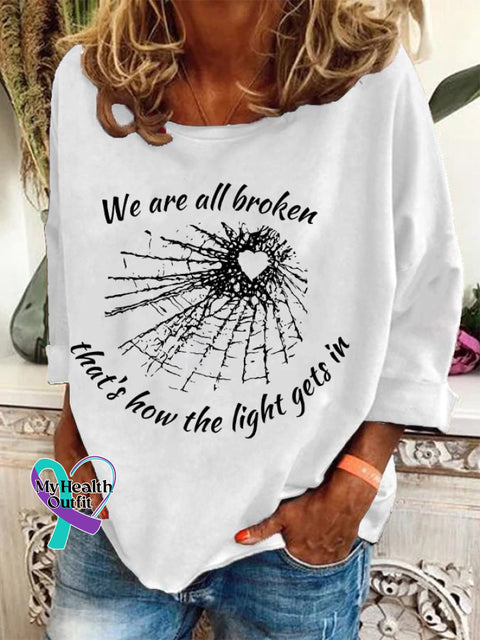 Women’s We Are All Broken That’s How The Light Gets In Print Sweatshirt White / S