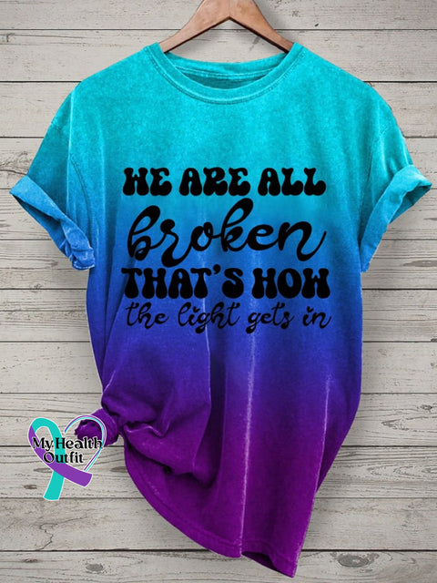 Women’s We Are All Broken That’s How The Light Gets In Print T-Shirt As Shown / S