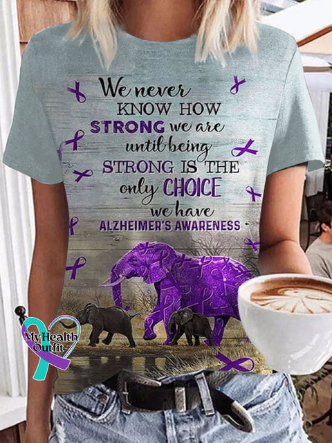 Women’s We Don’t Know How Strong Are Elephant Alzheimer’s Awareness Print T-Shirt As Shown / S