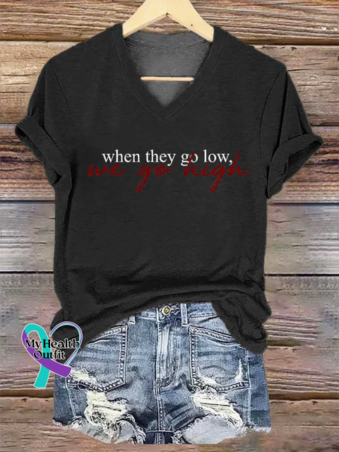 Women’s When They Go Low We Go High V-neck Casual T-Shirt Black / S