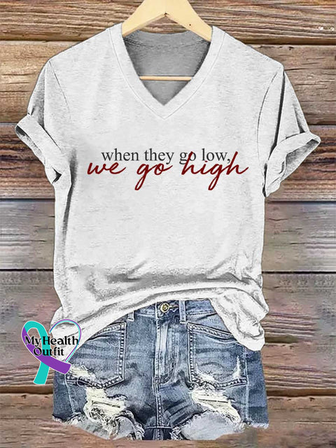 Women’s When They Go Low We Go High V-neck Casual T-Shirt White / S