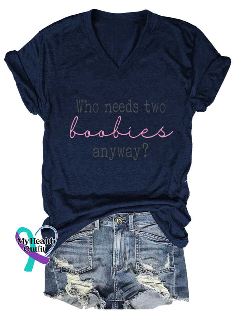 Women’s Who Needs Two Boobies Anyway? Breast Cancer Awareness V neck Casual T Shirt Blue / S