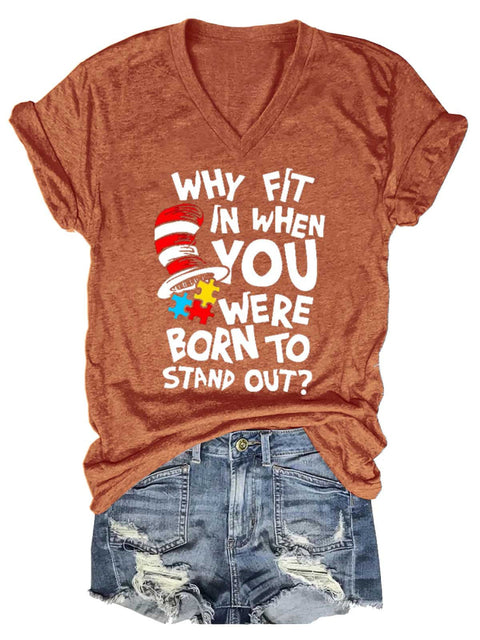 Women’s WHY FIT IN WHEN YOU WERE BORN TO STAND OUT? Autism Awareness V-neck Casual T-Shirt Orange / S