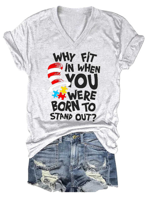 Women’s WHY FIT IN WHEN YOU WERE BORN TO STAND OUT? Autism Awareness V-neck Casual T-Shirt White / S