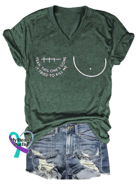 Women’s YEAH THIS ONE’S GONE IT TRIED TO KILL ME Breast Cancer Awareness V neck Casual T Shirt Green / S