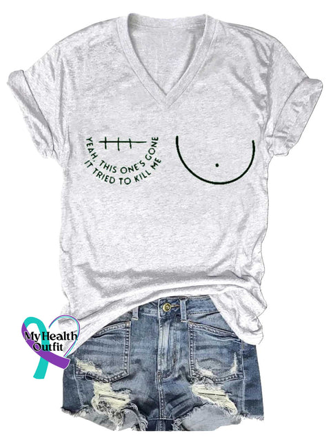 Women’s YEAH THIS ONE’S GONE IT TRIED TO KILL ME Breast Cancer Awareness V neck Casual T Shirt White / S