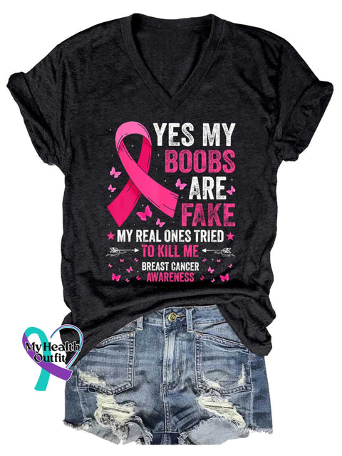Women’s YES MY BOOBS ARE FAKE MY REAL ONES TRIED TO KILL ME BREAST CANCER AWARENESS V neck Casual T Shirt Black / S
