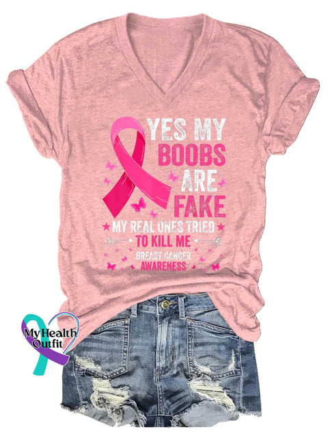 Women’s YES MY BOOBS ARE FAKE MY REAL ONES TRIED TO KILL ME BREAST CANCER AWARENESS V neck Casual T Shirt LightPink / S