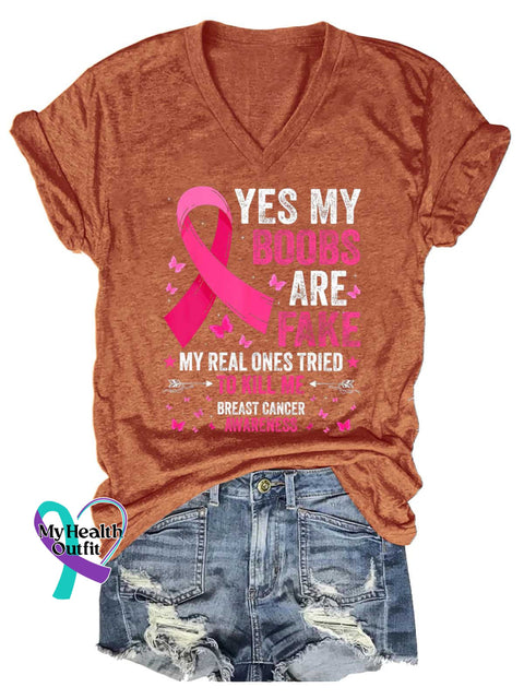Women’s YES MY BOOBS ARE FAKE MY REAL ONES TRIED TO KILL ME BREAST CANCER AWARENESS V neck Casual T Shirt Orange / S