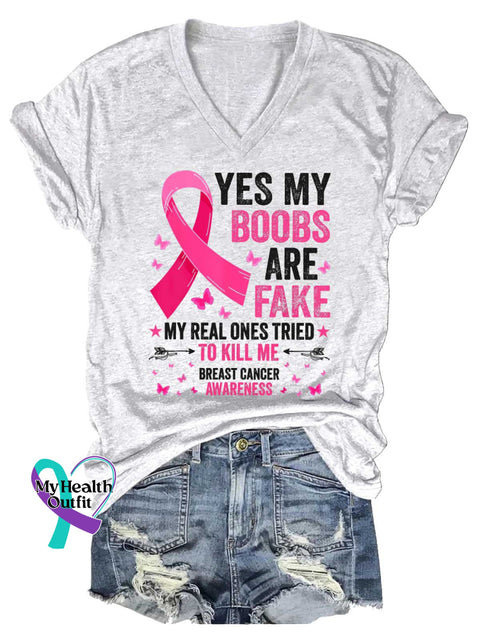Women’s YES MY BOOBS ARE FAKE MY REAL ONES TRIED TO KILL ME BREAST CANCER AWARENESS V neck Casual T Shirt White / S