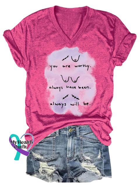 Women’s You Are Worthy. Always Have Been. Always Will Be. Breast Cancer Awareness V-neck Casual T-Shirt Pink / S