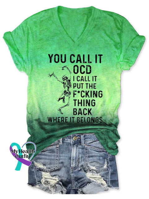 Women’s YOU CALL IT OCD I CALL IT PUT THE F*CKING THING BACK WHERE IT BELONGS V-neck Casual T-Shirt Green / S