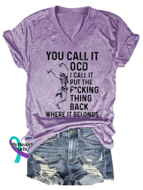 Women’s YOU CALL IT OCD I CALL IT PUT THE F*CKING THING BACK WHERE IT BELONGS V-neck Casual T-Shirt LightPurple / S