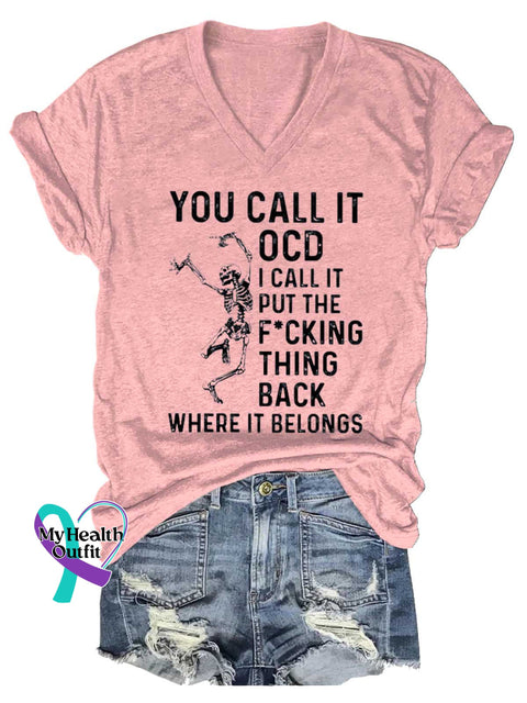 Women’s YOU CALL IT OCD I CALL IT PUT THE F*CKING THING BACK WHERE IT BELONGS V-neck Casual T-Shirt Pink / S