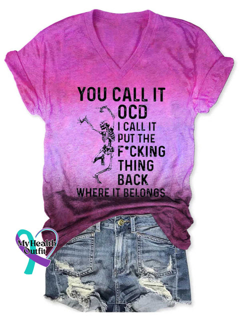 Women’s YOU CALL IT OCD I CALL IT PUT THE F*CKING THING BACK WHERE IT BELONGS V-neck Casual T-Shirt Purple / S