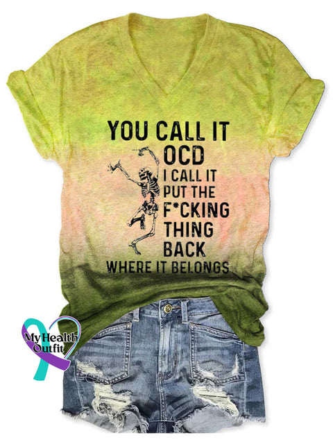 Women’s YOU CALL IT OCD I CALL IT PUT THE F*CKING THING BACK WHERE IT BELONGS V-neck Casual T-Shirt Yellow / S