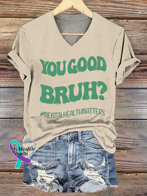 Women’s YOU GOOD BRUH? MENTALHEALTHMATTERS V-neck Casual T-Shirt Sand / S