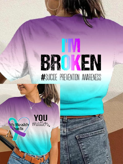 Women’s You Matter I’m Broken Suicide Prevention Awareness T-Shirt Picture 1 / S