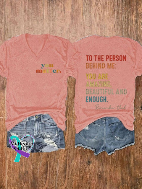 Women’s You Matter To The Person Behind Me Are Amazing Print V-Neck T-Shirt Pink / S