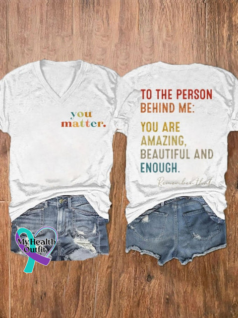 Women’s You Matter To The Person Behind Me Are Amazing Print V-Neck T-Shirt White / S