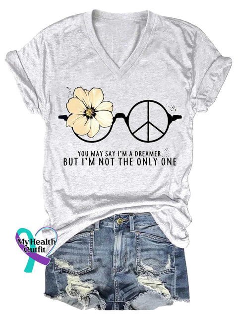Women’s YOU MAY SAY I’M A DREAMER BUT I’M NOT THE ONLY ONE Peace Sign V-neck Casual T-Shirt White / S