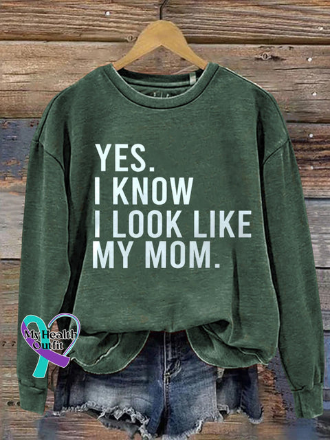 Yes I Know Look Like My Mom Design Casual Sweatshirt Green / S