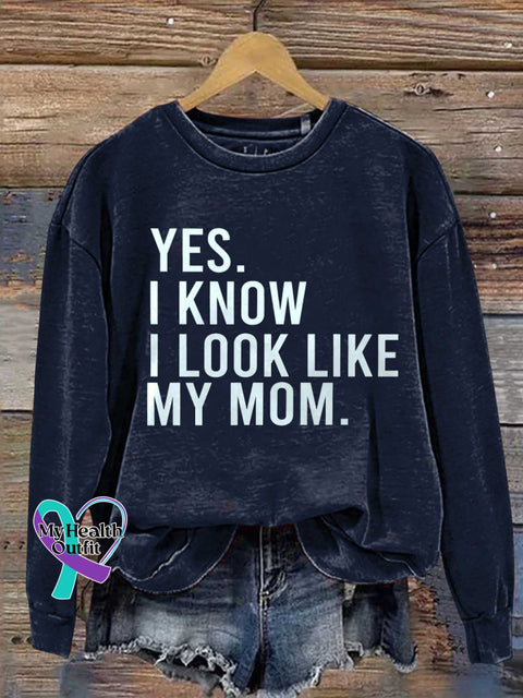 Yes I Know Look Like My Mom Design Casual Sweatshirt Navy Blue / S