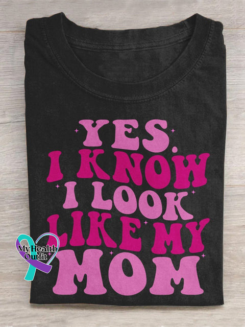 Yes I Know Look Like My Mom Funny Quote Son Daughter Sons Daughters Art Design T-Shirt Black / S