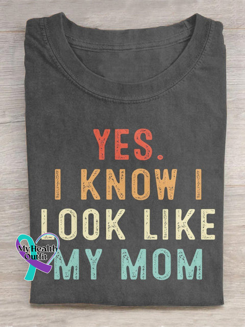 Yes I Know Look Like My Mom Funny Quote Son Daughter Sons Daughters Art Design T-Shirt Grey / S