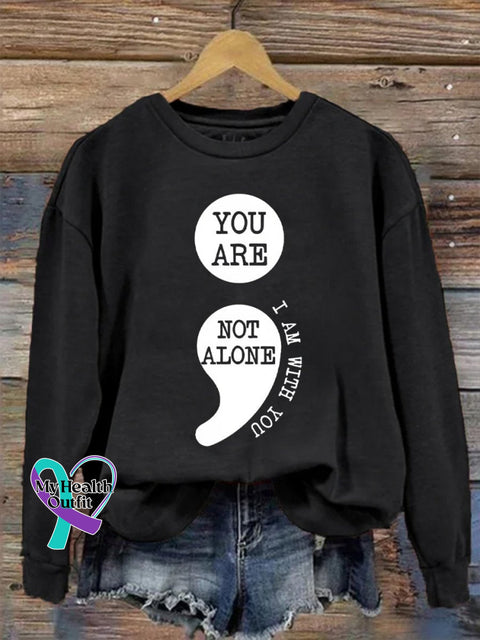 You Aer Not Alone Semicolon Suicide Prevention Awareness Print Casual Sweatshirt Black / S