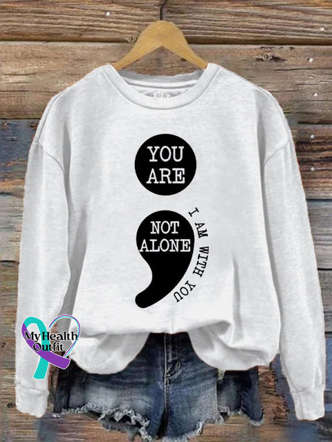 You Aer Not Alone Semicolon Suicide Prevention Awareness Print Casual Sweatshirt White / S