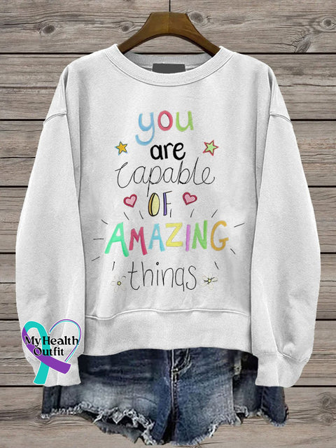 You Are Capable Of Amazing Things Casual Print Sweatshirt White / S