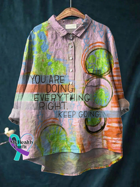 You Are Doing Everything Right Keep Going Art Print Casual Cotton And Linen Shirt Multicolor / S