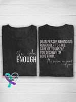 You Are Enough Dear Person Behind Me Mental Health Awareness Casual Print T-Shirt Black / S