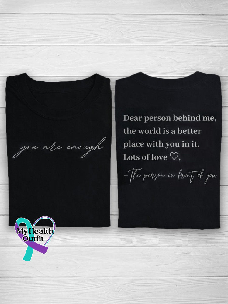 You Are Enough Dear Person Behind Me Print Casual T-Shirt Black / S