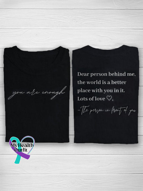 You Are Enough Dear Person Behind Me Print Casual T-Shirt Black / S