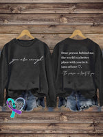 You Are Enough Dear Person Behind Me The World Is A Better Place With In It Suicide Awareness Art