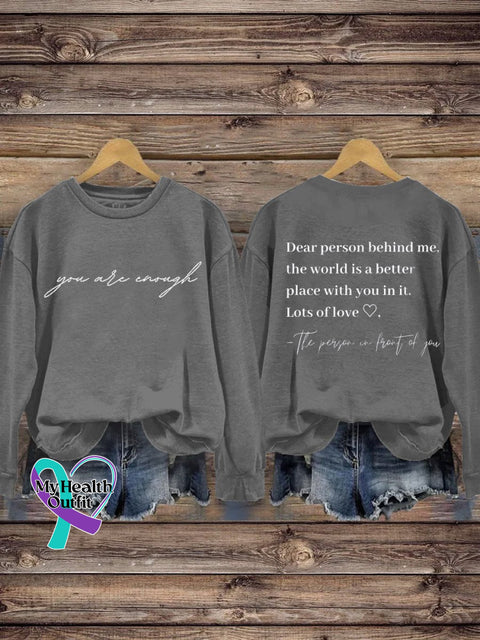 You Are Enough Dear Person Behind Me The World Is A Better Place With In It Suicide Awareness Art