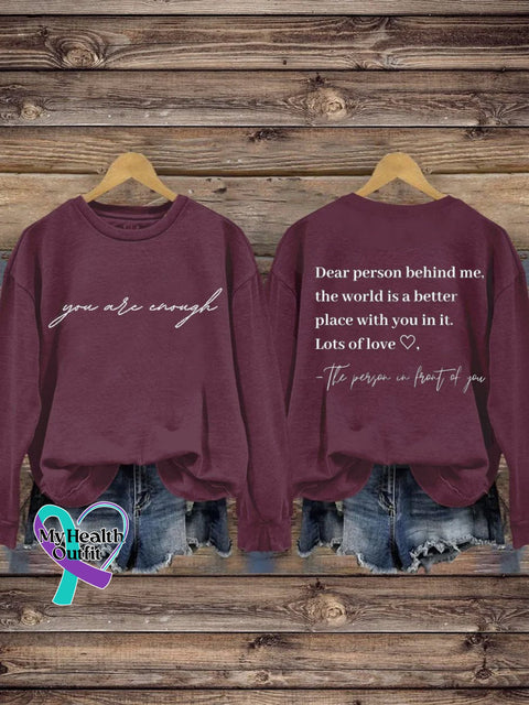 You Are Enough Dear Person Behind Me The World Is A Better Place With In It Suicide Awareness Art