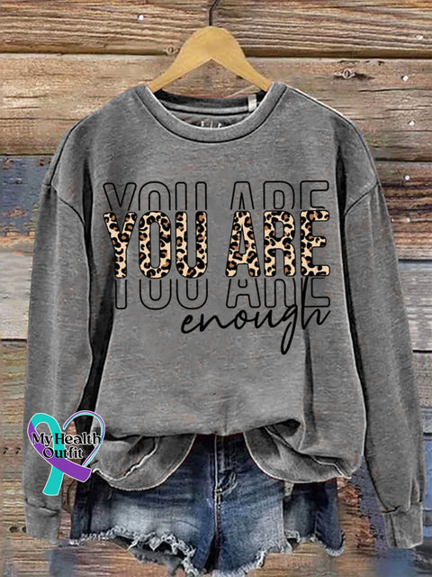 You Are Enough Mental Health Awareness Art Print Casual Sweatshirt Grey / S