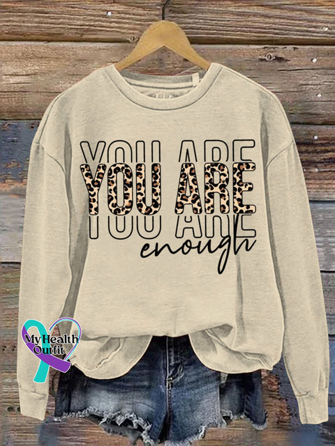 You Are Enough Mental Health Awareness Art Print Casual Sweatshirt Sand / S