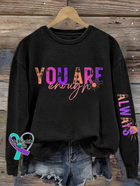 You Are Enough Mental Health Awareness Casual Sweatshirt Black / S