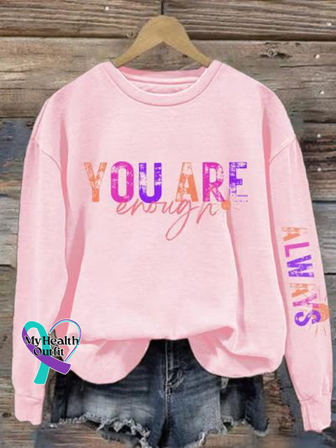 You Are Enough Mental Health Awareness Casual Sweatshirt Pink / S