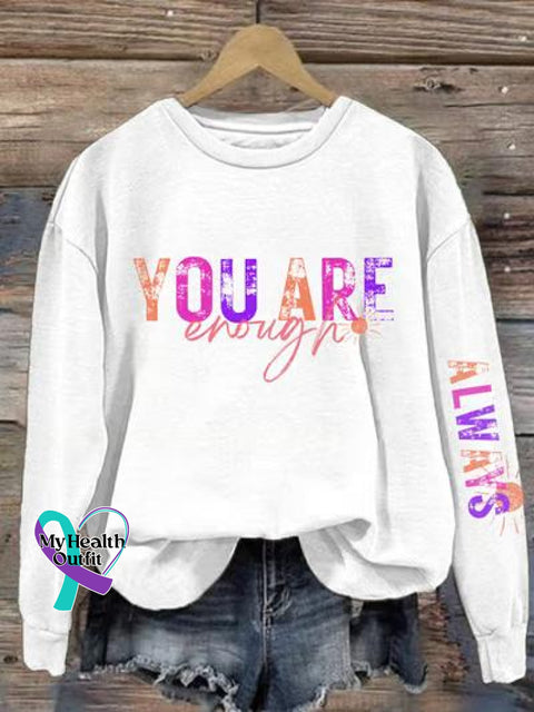 You Are Enough Mental Health Awareness Casual Sweatshirt White / S