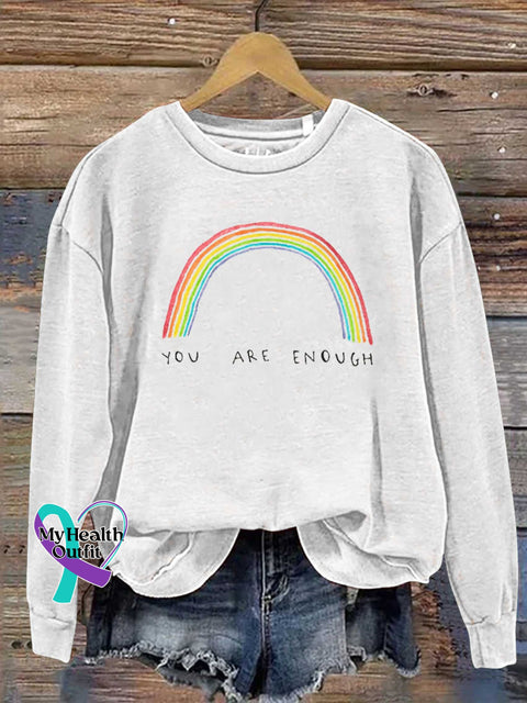 YOU ARE ENOUGH Mental Health Matters Rainbow Casual Sweatshirt White / S
