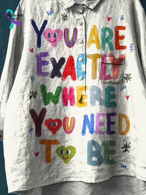 You Are Exactly Where Need To Be Art Print Casual Cotton And Linen Shirt