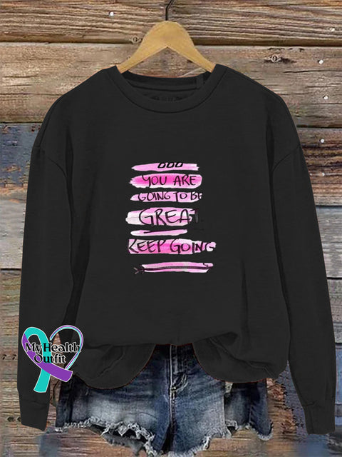 You Are Going To Be Great Keep Going Crew Neck Long Sleeve Sweatshirt Black / S
