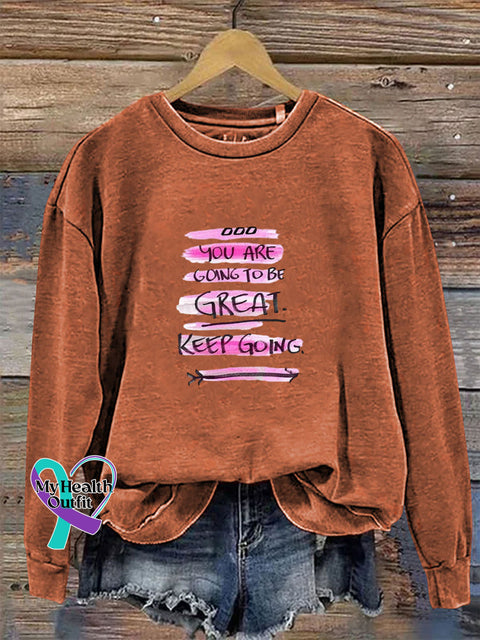 You Are Going To Be Great Keep Going Crew Neck Long Sleeve Sweatshirt Orange / S